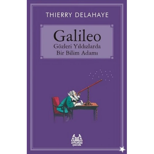 Galileo  Gözleri Yıldızlarda Bir Bilim Adamı