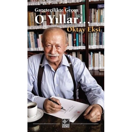 Gazetecilikle Geçen O Yıllar