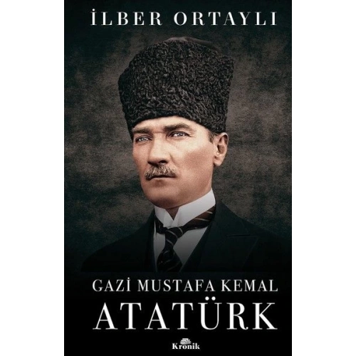 Gazi Mustafa Kemal Atatürk (Ciltli)