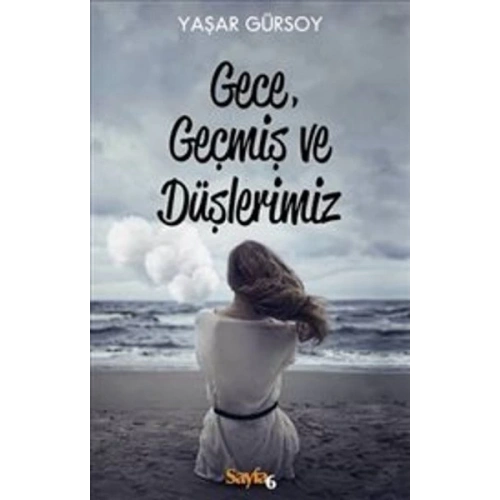 Gece Geçmiş ve Düşlerimiz