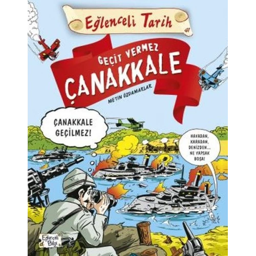 Geçit Vermez Çanakkale - Eğlenceli Tarih