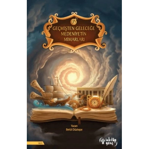 Geçmişten Geleceğe Medeniyetin Mimarları