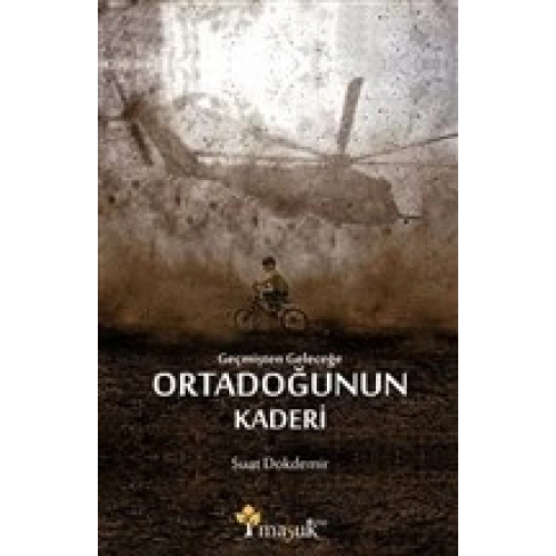 Geçmişten Geleceğe Ortadoğunun Kaderi