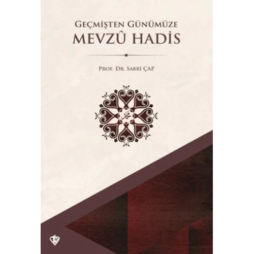 Geçmişten Günümüze Mevzu Hadis