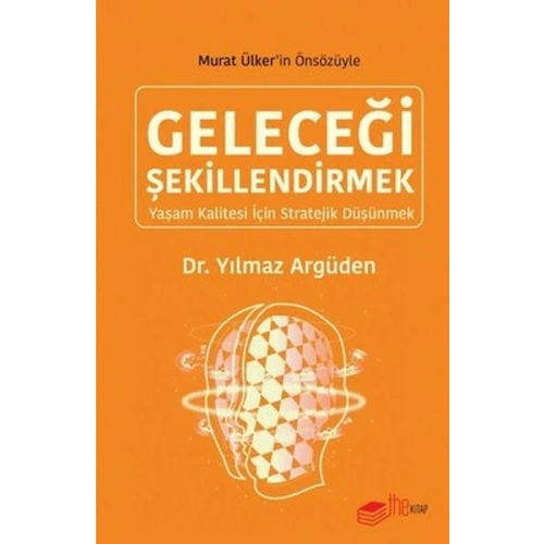 Geleceği Şekillendirmek - Yaşam Kalitesi için Stratejik Düşünmek
