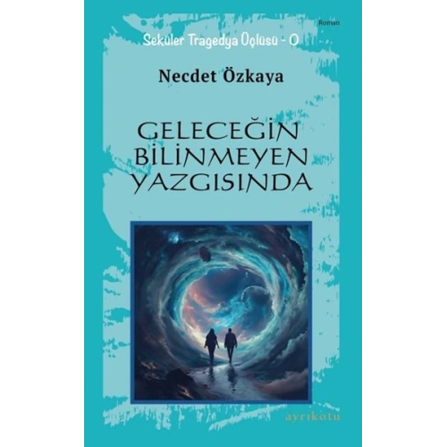 Geleceğin Bilinmeyen Yazgısında