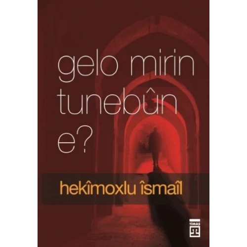 Gelo Mirin Tunebun e? (Ölüm Yokluk mudur?)