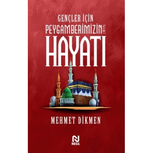 Gençler İçin Peygamberimizin Hayatı