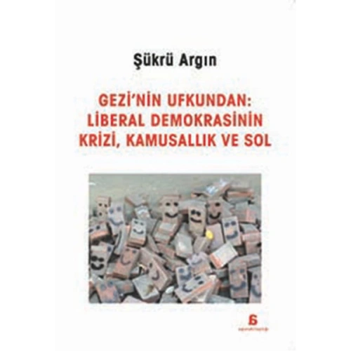 Gezinin Ufkundan: Liberal Demokrasinin Krizi, Kamusallık ve Sol