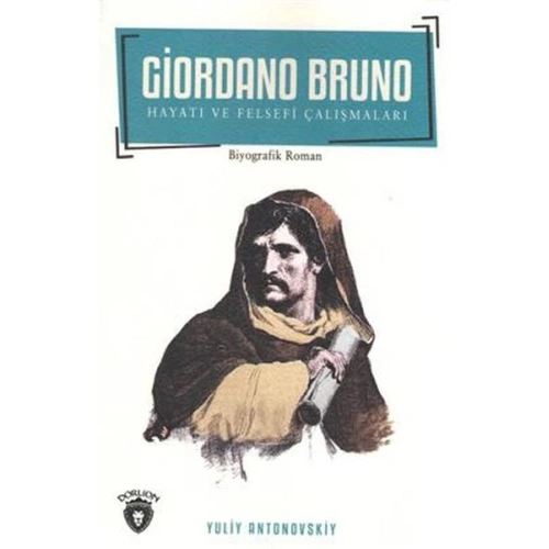 Giordano Bruno Hayatı Ve Felsefi Çalışmaları
