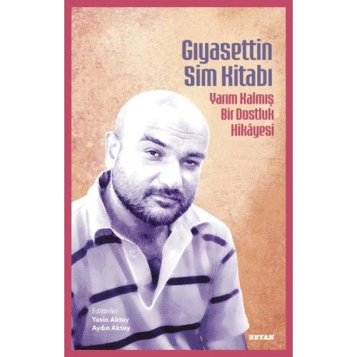 Gıyasettin Sim Kitabı Yarım Kalmış Bir Dostluk Hikayesi