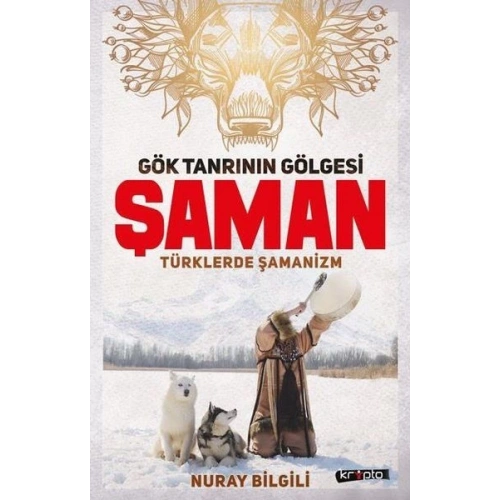 Gök Tanrının Gölgesi Şaman Türklerde Şamanizm