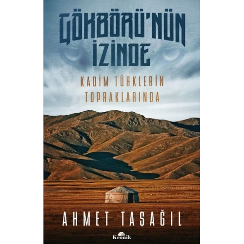 Gökbörünün İzinde Kadim Türklerin Topraklarında