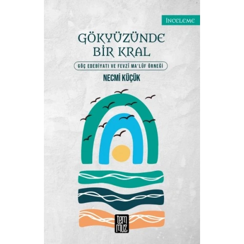 Gökyüzünde Bir Kral - Göç Edebiyatı ve Fevzi Maluf Örneği