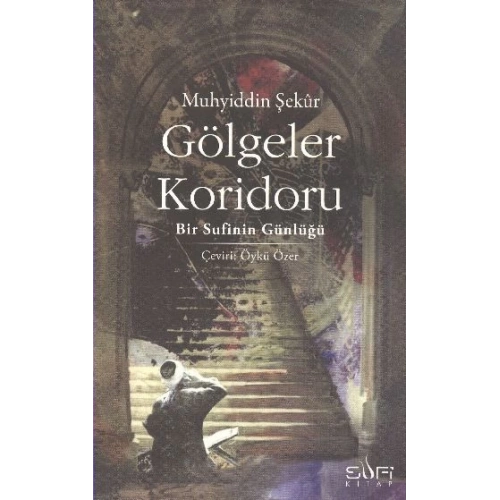 Gölgeler Koridoru  Bir Sufinin Günlüğü