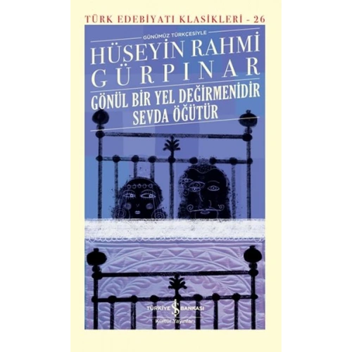 Gönül Bir Yel Değirmenidir Sevda Öğütür (Şömizli) - Türk Edebiyatı Klasikleri