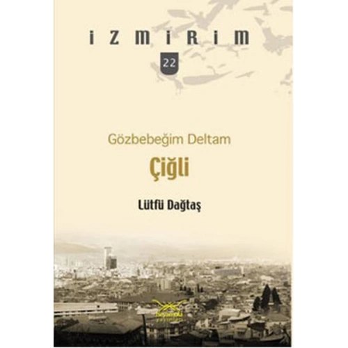 Gözbebeğim Deltam: Çiğli /İzmirim - 22