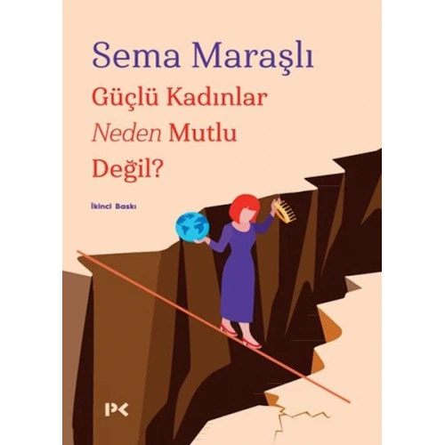 Güçlü Kadınlar Neden Mutlu Değil?