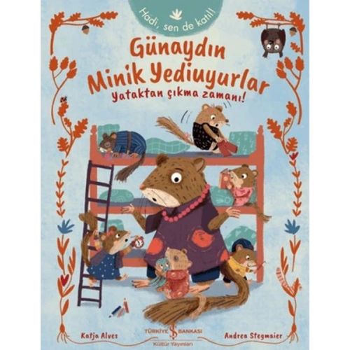 Günaydın Minik Yediuyurlar - Yataktan Çıkma Zamanı!
