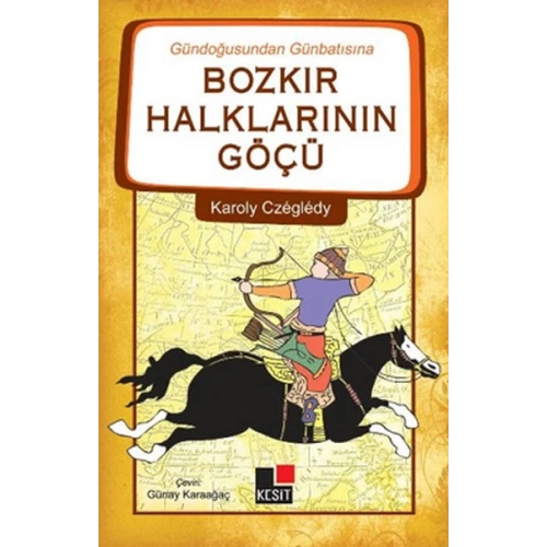 Gündoğusundan Günbatısına Bozkır Halklarının Göçü