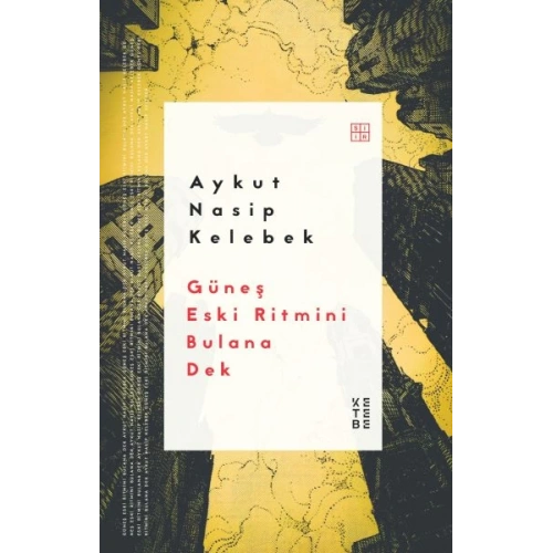 Güneş Eski Ritmini Bulana Dek