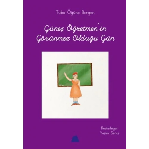 Güneş Öğretmenin Görünmez Olduğu Gün