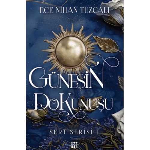 Güneşin Dokunuşu - Sert Serisi 1