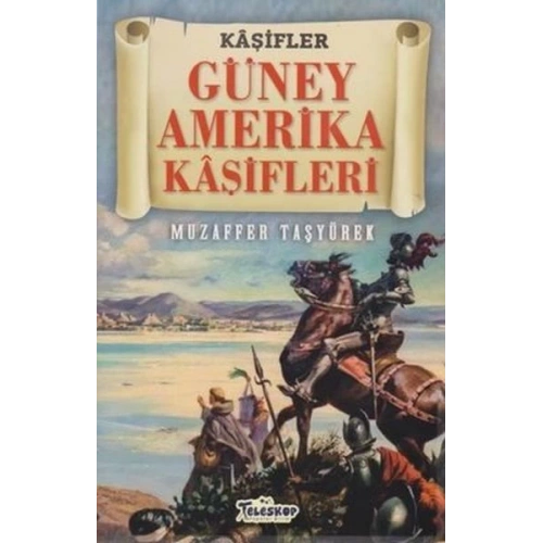Güney Amerika Kaşifleri - Kaşifler