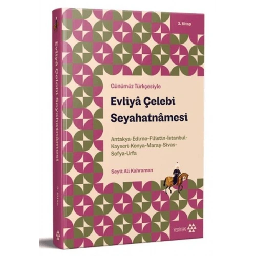 Günümüz Türkçesiyle: Evliya Çelebi Seyahatnamesi 3. Kitap