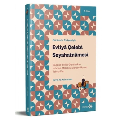 Günümüz Türkçesiyle: Evliya Çelebi Seyahatnamesi 4. Kitap