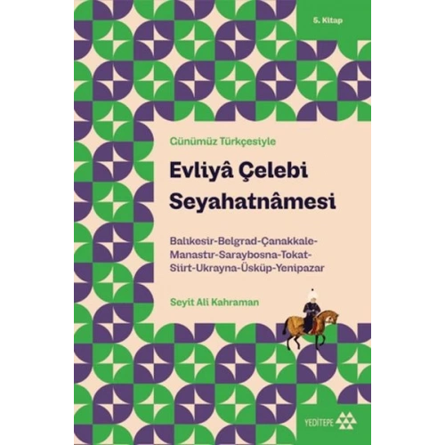 Günümüz Türkçesiyle: Evliya Çelebi Seyahatnamesi 5. Kitap