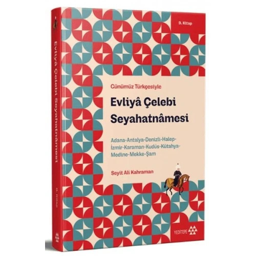 Günümüz Türkçesiyle: Evliya Çelebi Seyahatnamesi 9. Kitap