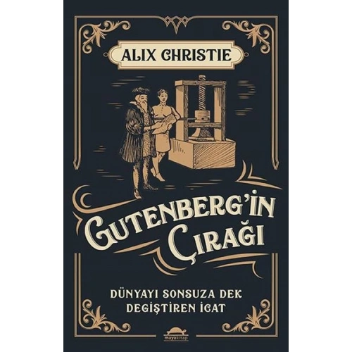 Gutenberg’in Çırağı - Dünyayı Sonsuza Dek Değiştiren İcat
