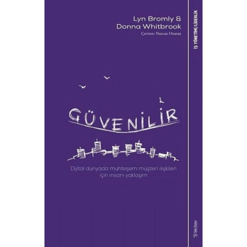 Güvenilir - Dijital Dünyada Muhteşem Müşteri İlişkileri İçin İnsani Yaklaşım