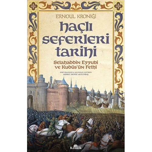 Haçlı Seferleri Tarihi - Selahaddin Eyyübi ve Kudüsün Fethi