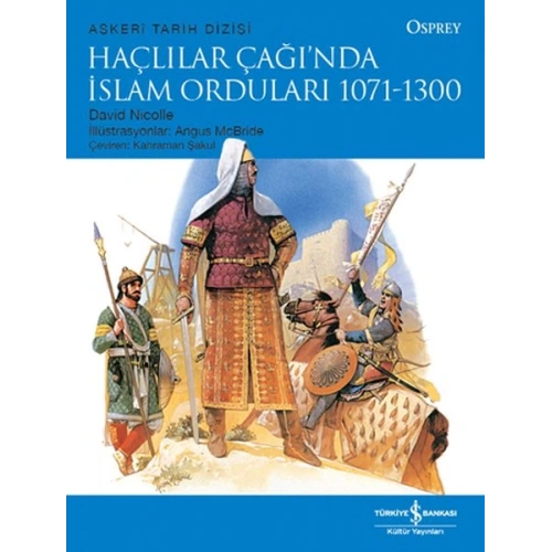 Haçlılar Çağında İslam Orduları 1071-1300 - Askeri Tarih Dizisi