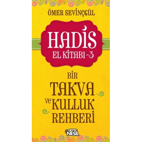 Hadis El Kitabı-3: Bir Takva ve Kulluk Rehberi