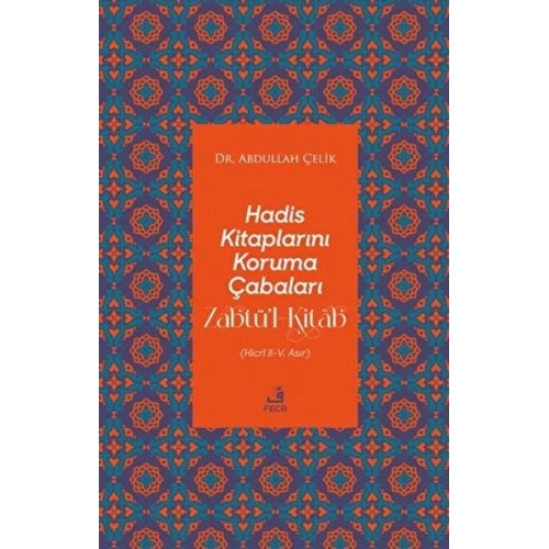 Hadis Kitaplarını Koruma Çabaları Zabtü’l-Kitab