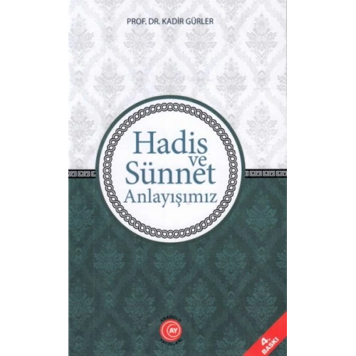 Hadis ve Sünnet Anlayışımız