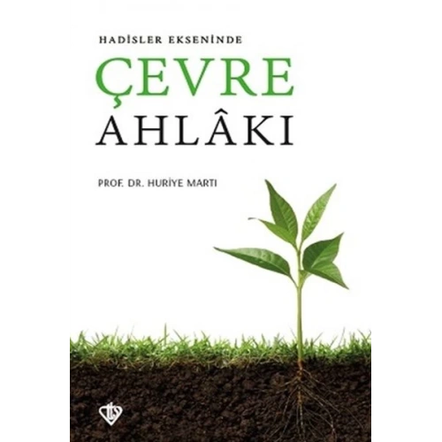 Hadisler Ekseninde Çevre Ahlakı