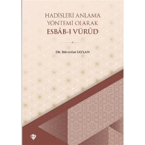 Hadisleri Anlama Yöntemi Olarak Esbab-ı Vürud