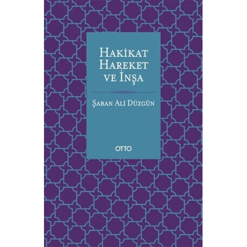 Hakikat, Hareket ve İnşa