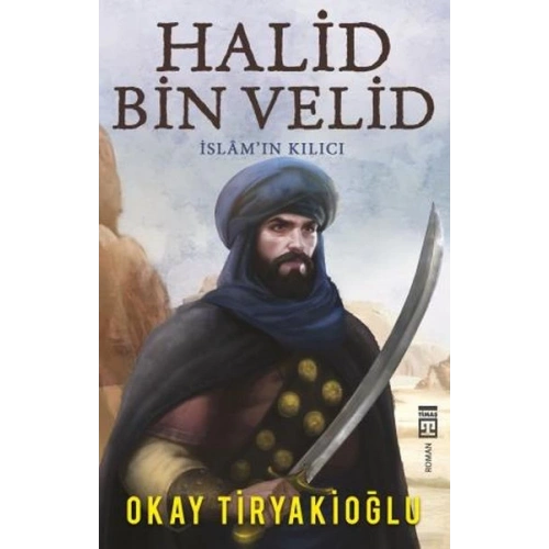 Halid Bin Velid - İslamın Kılıcı