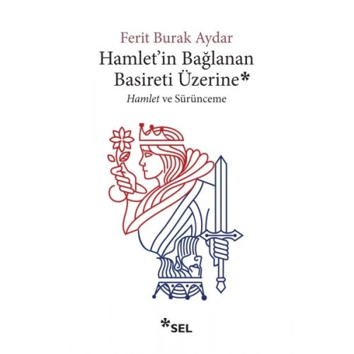 Hamletin Bağlanan Basireti Üzerine - Hamlet ve Sürünmece