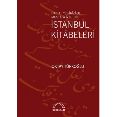Hattat Yesârîzâde Mustafa İzzet’in İstanbul Kitâbeleri