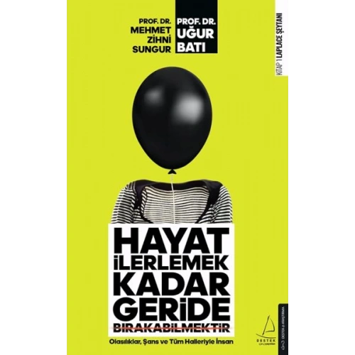 Hayat İlerlemek Kadar Geride Bırakabilmektir