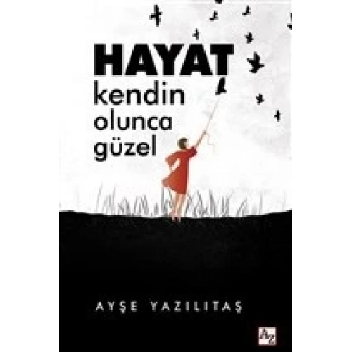 Hayat Kendin Olunca Güzel