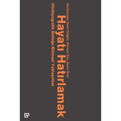 Hayatı Hatırlamak Otobiyografik Belleğe Bilimsel Yaklaşımlar