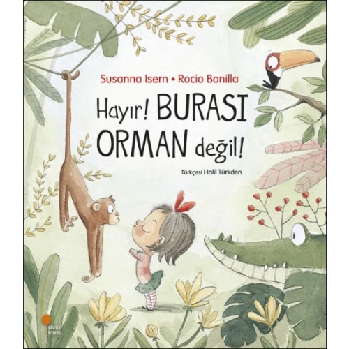 Hayır! Burası Orman Değil!
