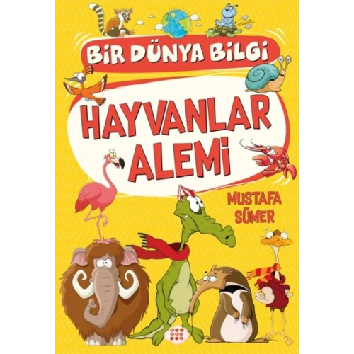 Hayvanlar Alemi - Bir Dünya Bilgi